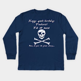 Frederic's 40th! Feb 29 2016 - Pirates of Penzance - light Kids Long Sleeve T-Shirt